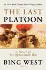 The Last Platoon : A Novel of the Afghanistan War - eBook