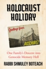 Holocaust Holiday : One Family's Descent into Genocide Memory Hell - Book
