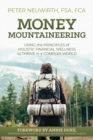Money Mountaineering : Using the Principles of Holistic Financial Wellness to Thrive in a Complex World - Book