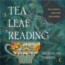 Tea Leaf Reading : Your Guide to More Than 500 Symbols - Book