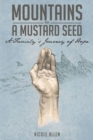 Mountains and a Mustard Seed : A Family's Journey of Hope - eBook