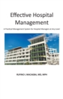 Effective Hospital Management : A Practical Management System for Hospital Managers at Any Level - eBook