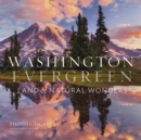 Evergreen Washington : Land of Natural Wonders - Book