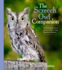 The Screech Owl Companion : Everything You Need to Know about These Beneficial Raptors - Book