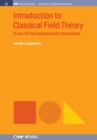 Introduction to Classical Field Theory : A Tour of the Fundamental Interactions - Book