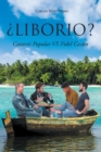 LIBORIO? : Catarsis Popular VS Fidel Castro - eBook