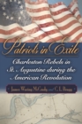 Patriots in Exile : Charleston Rebels in St. Augustine during the American Revolution - Book