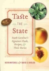 Taste the State : South Carolina's Signature Foods, Recipes, and Their Stories - Book