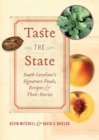 Taste the State : South Carolina's Signature Foods, Recipes, and Their Stories - eBook