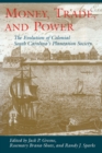 Money, Trade, and Power : The Evolution of Colonial South Carolina's Plantation Society - eBook