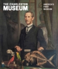 The Charleston Museum : America's First Museum - Book