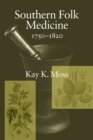Southern Folk Medicine, 1750-1820 - eBook