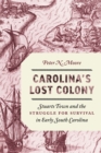 Carolina's Lost Colony : Stuarts Town and the Struggle for Survival in Early South Carolina - eBook
