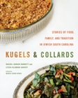 Kugels and Collards : Stories of Food, Family, and Tradition in Jewish South Carolina - eBook