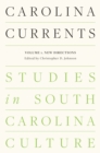 Carolina Currents, Studies in South Carolina Culture : Volume 1. New Directions - Book