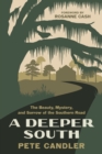A Deeper South : The Beauty, Mystery, and Sorrow of the Southern Road - eBook