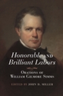 Honorable and Brilliant Labors : Orations of William Gilmore Simms - Book