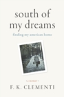 South of My Dreams : Finding My American Home, A Memoir - Book