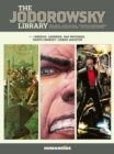 The Jodorowsky Library: Book Three : Final Incal • After the Incal • Metabarons Genesis: Castaka • Weapons of the Metabaron • Selected Short Stories - Book