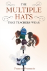 The Multiple Hats That Teachers Wear - eBook