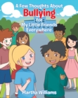 A Few Thoughts About Bullying for My Little Friends Everywhere - eBook