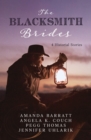 Blacksmith Brides : 4 Historical Stories - eBook