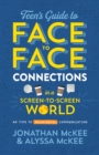 The Teen's Guide to Face-to-Face Connections in a Screen-to-Screen World : 40 Tips to Meaningful Communication - eBook