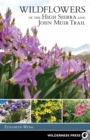 Wildflowers of the High Sierra and John Muir Trail - Book
