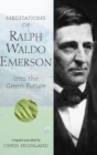 Meditations of Ralph Waldo Emerson : Into the Green Future - Book