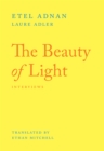 The Beauty of Light : Interviews with Etel Adnan - eBook