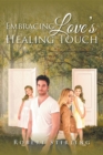 Embracing Love's Healing Touch - eBook