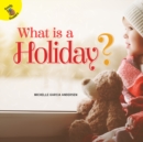 What is a Holiday? - eBook