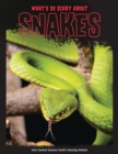 What's So Scary about Snakes? - eBook