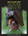 What's So Scary about Bats? - eBook
