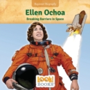 Ellen Ochoa : Breaking Barriers in Space - eBook