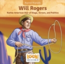 Will Rogers : Native American Star of Stage, Screen, and Politics - eBook