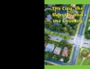 The City, the Suburb, and the Country - eBook