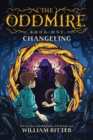 The Oddmire, Book 1: Changeling - Book