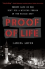 Proof of Life : Twenty Days on the Hunt for a Missing Person in the Middle East - Book