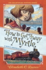 How to Get Away with Myrtle (Myrtle Hardcastle Mystery 2) - Book