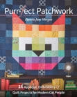 Purr-fect Patchwork : 16 Applique, Embroidery & Quilt Projects for Modern Cat People - eBook