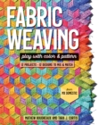 Fabric Weaving : Play with Color & Pattern; 12 Projects, 12 Designs to Mix & Match - eBook