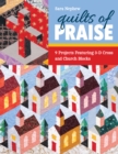 Quilts of Praise : 9 Projects Featuring 3D Cross & Church Blocks - eBook