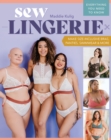 Sew Lingerie : Make Size-Inclusive Bras, Panties, Swimwear & More; Everything You Need to Know - eBook