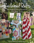 Reclaimed Quilts, Sew Modern Clothing & Accessories from Vintage Textiles - eBook