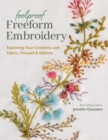 Foolproof Freeform Embroidery : Exploring Your Creativity with Fabric, Threads & Stitches - eBook