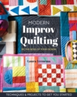 Modern Improv Quilting : Be the Boss of Your Design; Techniques & Projects to Get You Started - eBook