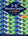 3-D Illusion Quilts Simplified : Sensational Designs Using Color, Value & Geometric Shapes; 12 Projects - eBook