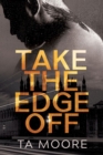 Take the Edge Off - Book