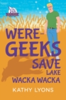 Were-Geeks Save Lake Wacka Wacka - Book